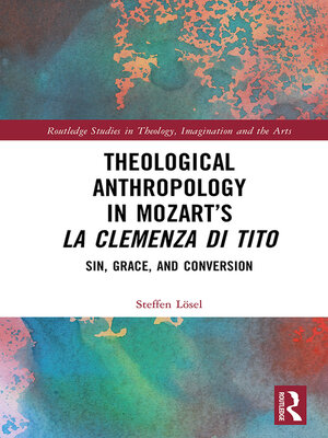 cover image of Theological Anthropology in Mozart's La clemenza di Tito